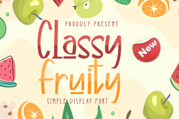 Classy Fruity: A Display Font That Makes Your Campaigns Instantly Recognizable