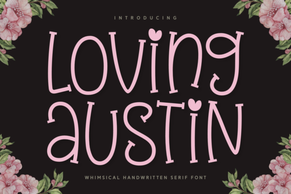 Loving Austin: A Romantic Display Font That Makes Your Campaign Feel Human